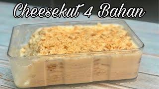 RESEPI CHEESEKUT 4 BAHAN MUDAH SEDAP DAN MESTI JADI