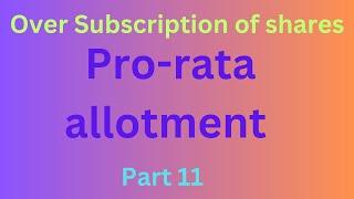 Pro-rata in Oversubscription || Issue of shares for cash || Class 12 || Chapter 2 || Part 11