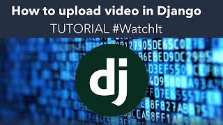 How to upload video in django || how to || tutorial