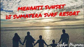 Menanti Sunset di Sumatera Surf Resort (dibuang sayang)