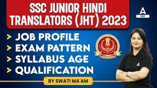 SSC Junior Hindi Translator (JHT) 2023 | SSC JHT Job Profile, Syllabus, Exam Pattern, Age