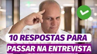 ENTREVISTA DE EMPREGO I 10 PERGUNTAS E RESPOSTAS MAIS IMPORTANTES