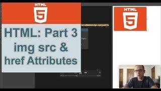 HTML: Part 3 -  Image SRC & HREF Attributes