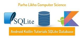 Android Kotlin Tutorials SQLite Database Part#1