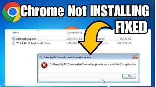 BEST FIX - ChromeSetup.exe is not a valid Win32 application in Windows 7