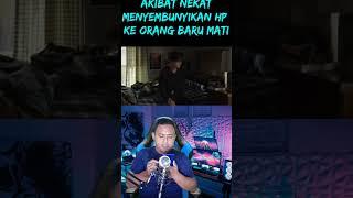 AKIBAT MENYEMBUNYIKAN HP KE ORANG BARU MATI #shortsvideo #shorts #horrorstories