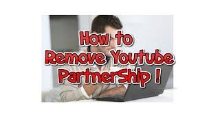 How to remove  Youtube Partnership | NafchillyTube 2016