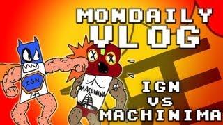 IGN vs Machinima (Mondaily Vlog)