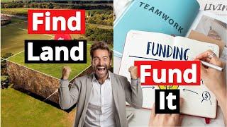 Find Land and Fund It - Get Started in Property Development