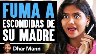 FUMA A Escondidas De Su Madre | Dhar Mann