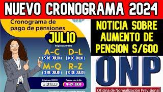 *ONP NUEVO CRONOGRAMA DE PAGO* JULIO 2024 Y NOTICIA SOBRE AUMENTO DE PENSION YA HAY PRESUPUESTO