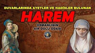 Osmanlı'da HAREM'in Gerçek Yüzü!