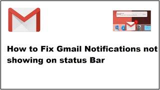 How to Fix Gmail Notifications not showing on Status Bar