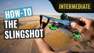 How To: Slingshot | FPV Tutorial