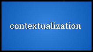 Contextualization Meaning