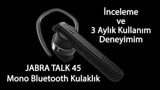 Jabra Talk 45 mono Bluetooth Kulaklık 3 Aylık Kullanım Deneyimim ve Olumsuz Özellikleri