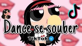 Dance se souber - Tik Tok - Atualizado 2024