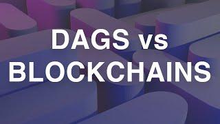 Directed Acyclic Graphs (DAGs) vs Blockchains