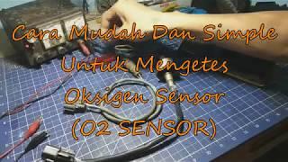 Cara Mudah Untuk Mengetes Oksigen Sensor (O2 Sensor)