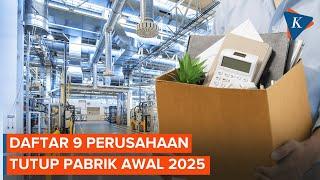 Gelombang PHK Awal 2025, 9 Perusahaan Tutup Pabrik