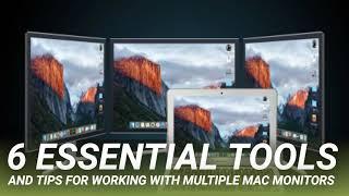 6 Essential Tools and Tips for Working With Multiple Mac Monitors