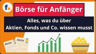 Börse für Anfänger - alles über Aktien, ETFs und Co.