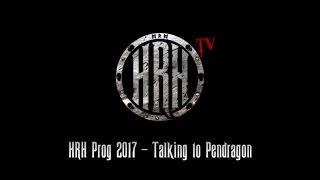 HRH TV - Interview with Pendragon @ HRH PROG 5