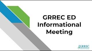 GRREC ED Informational Meeting