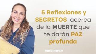 5 REFLEXIONES Y SECRETOS acerca de la MUERTE que te darán PAZ PROFUNDA