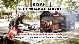 Pernah Mengalami Mayat Tidak Mau Terbakar oleh Api !! Kisah Si Pembakar Mayat