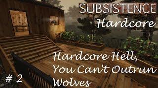 Subsistence Hardcore E2 Hardcore Hell + No Outrunning Wolves