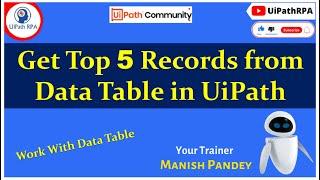 How To Get Top 5 Records from DataTable in UiPath RPA