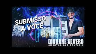 SUBMISSO A VOCÊ Diovane Severo