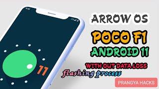 Arrow OS - Android 11 [R]  POCO F1 Installation Process With Out Data Loss