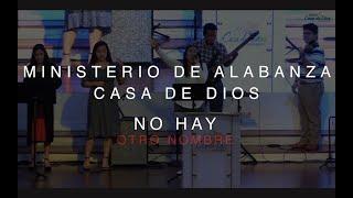 Ministerio de Alabanza Casa De Dios | No Hay Otro Nombre