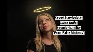 How Covert Narcissist’s Weaponizes Pseudo-humility (Preemptive Self-disclosure, Feigned Honesty)