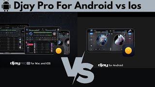 Djay Pro For Android vs Ios