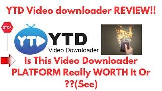 YTD Video Downloader Review-Is This Downloader Tool REALLY A Great ONE Or NOT?See(Do not Use Yet)