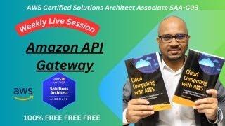 AWS Certified Solutions Architect Associate  Weekly Live Session: Week 4 - Amazon API Gateway