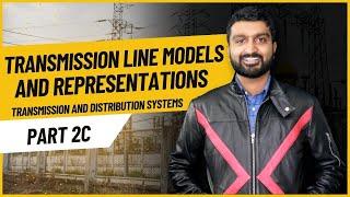 Transmission Line Models and Representations | Part 2c | Transmission and Distribution Systems