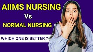 AIIMS Nursing vs Normal Nursing | AIIMS Bsc Nursing Vs Bsc Nursing | AIIMS Bsc Nursing Process 2025