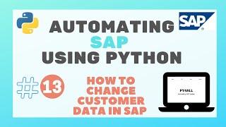 13  - HOW TO CHANGE CUSTOMER DATA IN SAP USING PYTHON