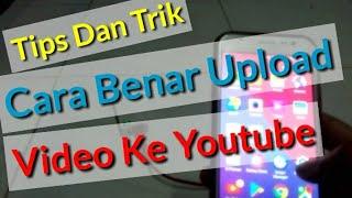 Tips Dan Trik Cara Upload Video Ke Channel Youtube Dengan Benar di Android