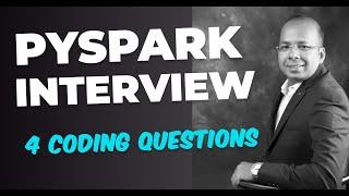4 Recently asked Pyspark Coding Questions | Apache Spark Interview
