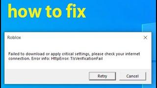How to fix Roblox HttpError: TlsVerificationFail - Failed to download or apply critical settings