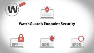 Introducing WatchGuard Endpoint Security