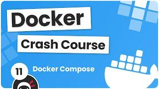 Docker Crash Course #11 - Docker Compose