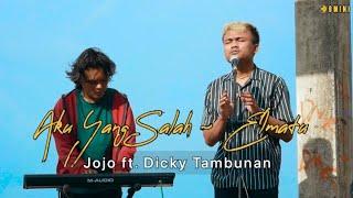 Elmatu - Aku Yang Salah (Cover Jojo ft Dicky Tambunan)