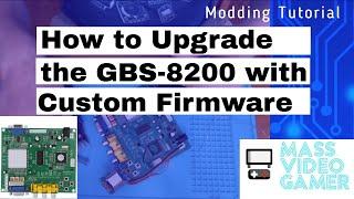 How to Upgrade the GBS-8200 Scaler with Custom Firmware