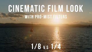 How To Get Cinematic Film Look (BLACK Pro-Mist 1/8 and 1/4 Filter)